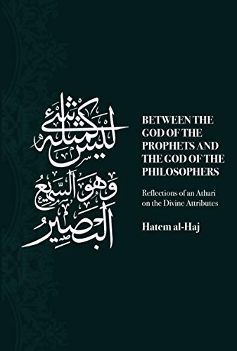 Between the God of the Prophets and the God of the Philosophers: Reflections of an Athari on the Divine Attributes - Epub + Converted Pdf